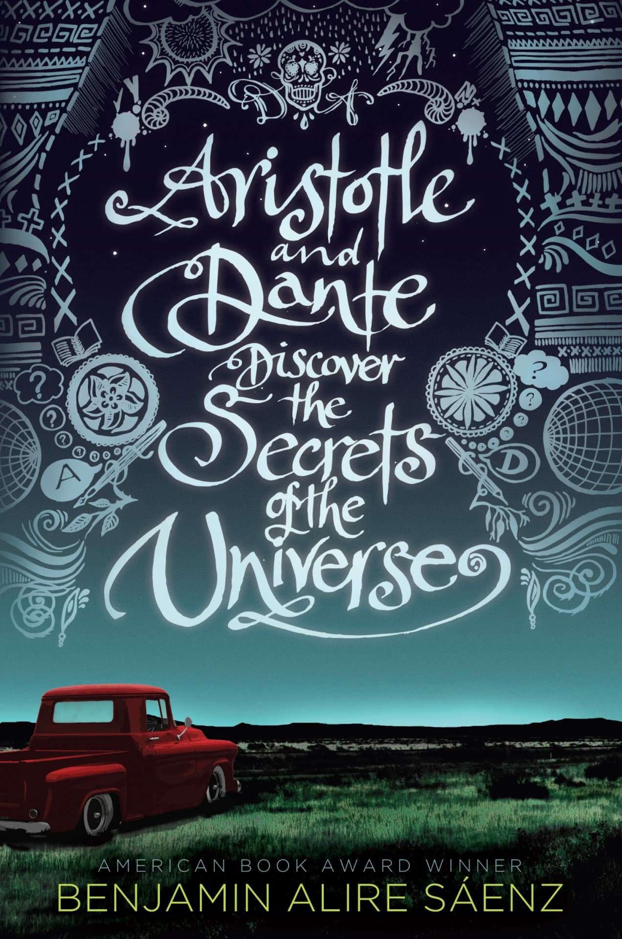 Aristotle and Dante Discover the Secrets of the Universe: my favorite book ever (and no I’m not getting paid to say this) cover image